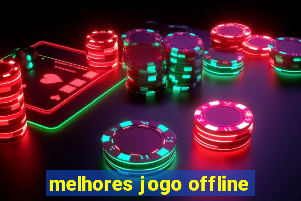 melhores jogo offline